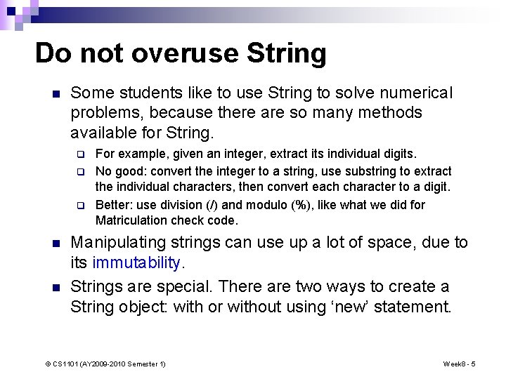 Do not overuse String n Some students like to use String to solve numerical