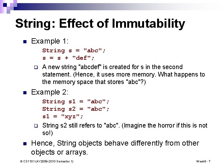 String: Effect of Immutability n Example 1: String s = "abc"; s = s