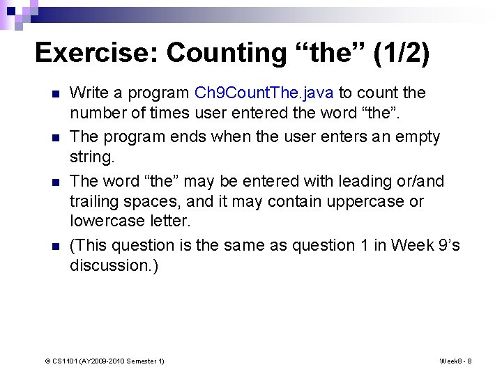 Exercise: Counting “the” (1/2) n n Write a program Ch 9 Count. The. java