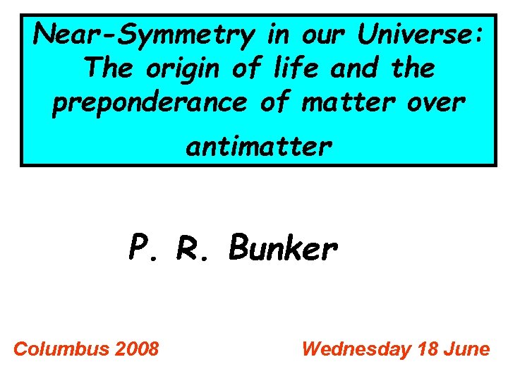 Near-Symmetry in our Universe: The origin of life and the preponderance of matter over