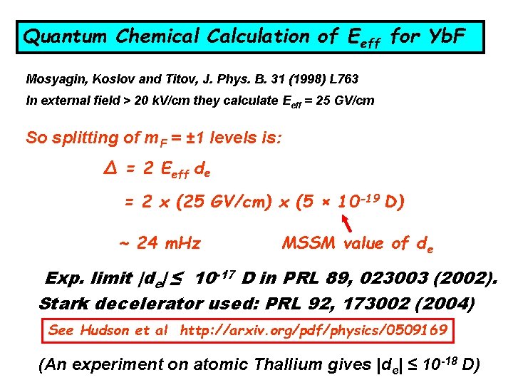 Quantum Chemical Calculation of Eeff for Yb. F Mosyagin, Koslov and Titov, J. Phys.