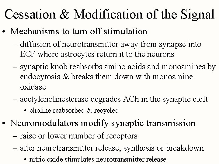 Cessation & Modification of the Signal • Mechanisms to turn off stimulation – diffusion