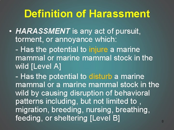Definition of Harassment • HARASSMENT is any act of pursuit, torment, or annoyance which: