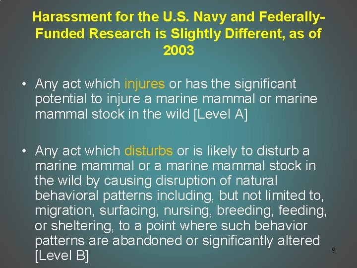 Harassment for the U. S. Navy and Federally. Funded Research is Slightly Different, as