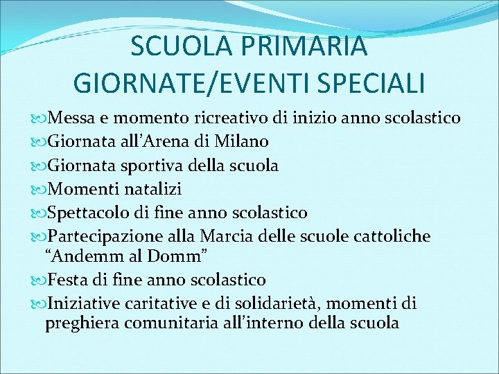 SCUOLA PRIMARIA GIORNATE/EVENTI SPECIALI Messa e momento ricreativo di inizio anno scolastico Giornata all’Arena