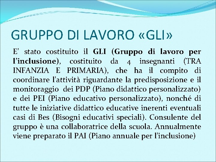 GRUPPO DI LAVORO «GLI» E’ stato costituito il GLI (Gruppo di lavoro per l’inclusione),