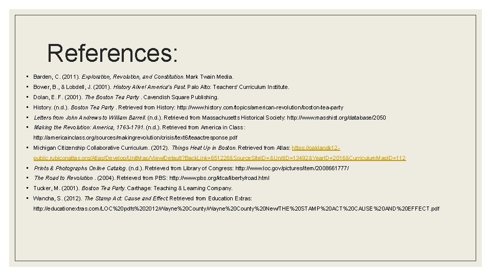 References: • Barden, C. (2011). Exploration, Revolution, and Constitution. Mark Twain Media. • Bower,