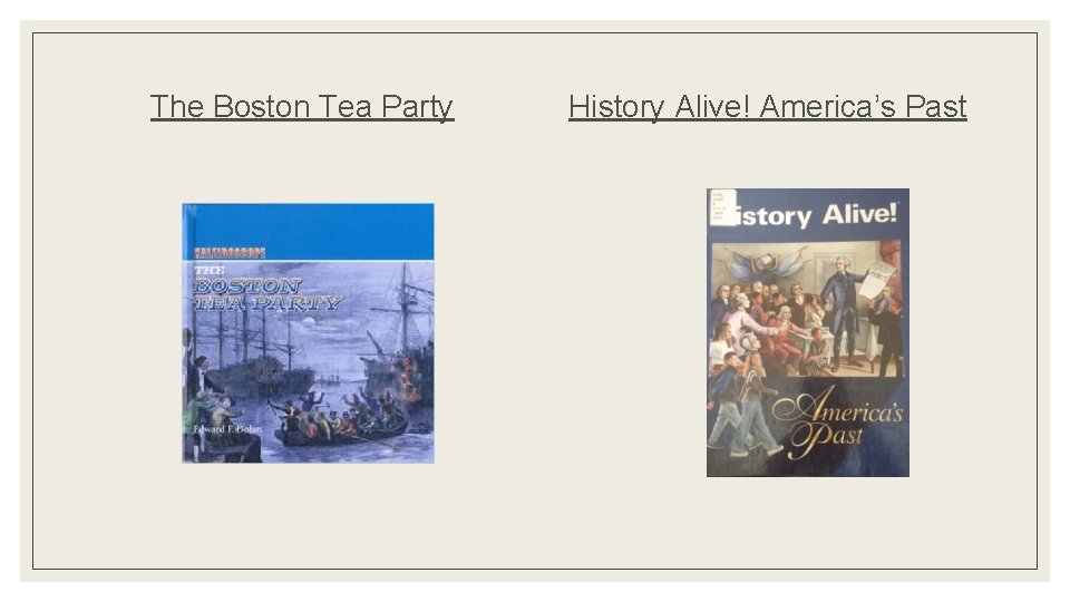 The Boston Tea Party History Alive! America’s Past 