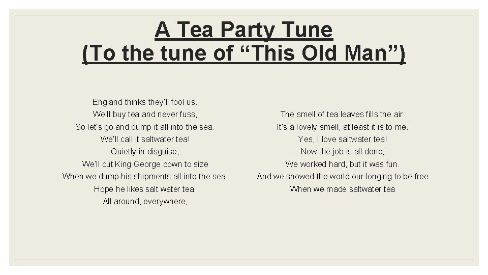 A Tea Party Tune (To the tune of “This Old Man”) England thinks they’ll