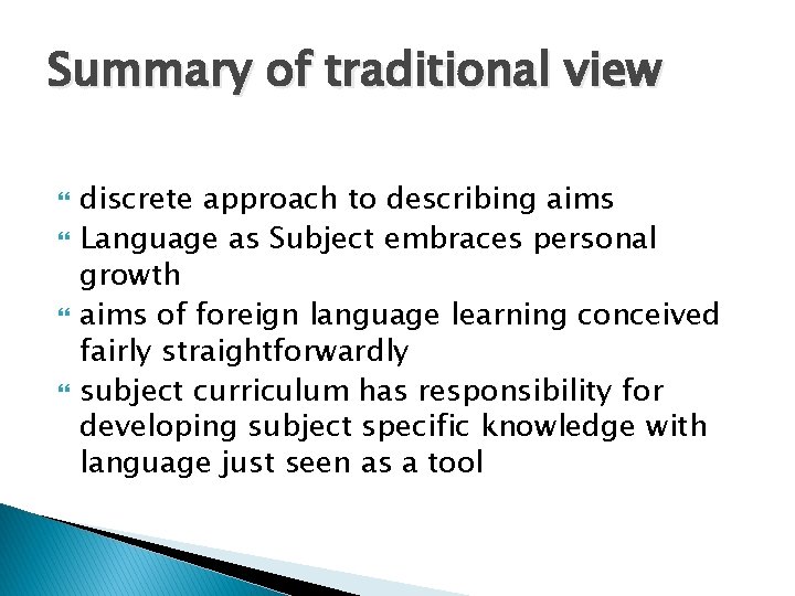 Summary of traditional view discrete approach to describing aims Language as Subject embraces personal