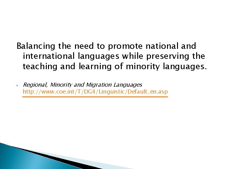 Balancing the need to promote national and international languages while preserving the teaching and