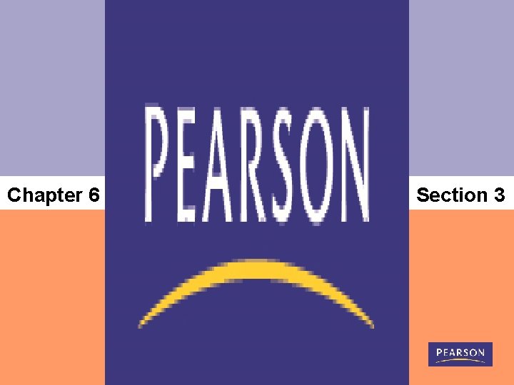 Chapter 6 Section 3 Chapter 6 Section 3
