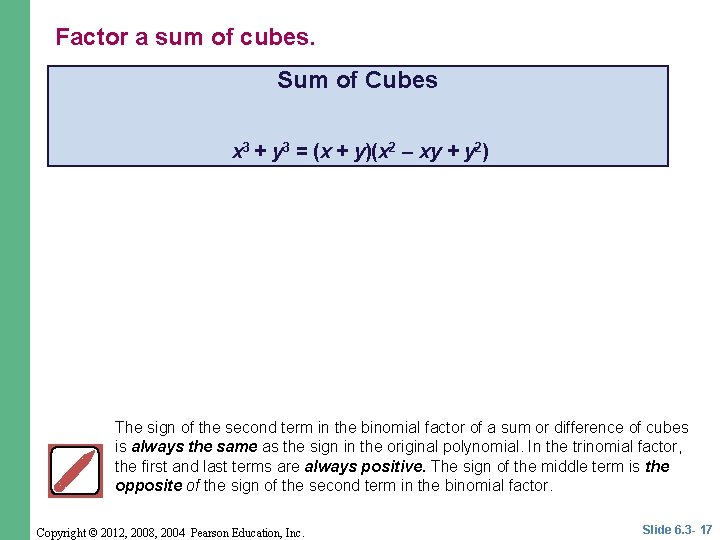 Factor a sum of cubes. Sum of Cubes x 3 + y 3 = Factor a sum of cubes. Sum of Cubes x 3 + y 3 =