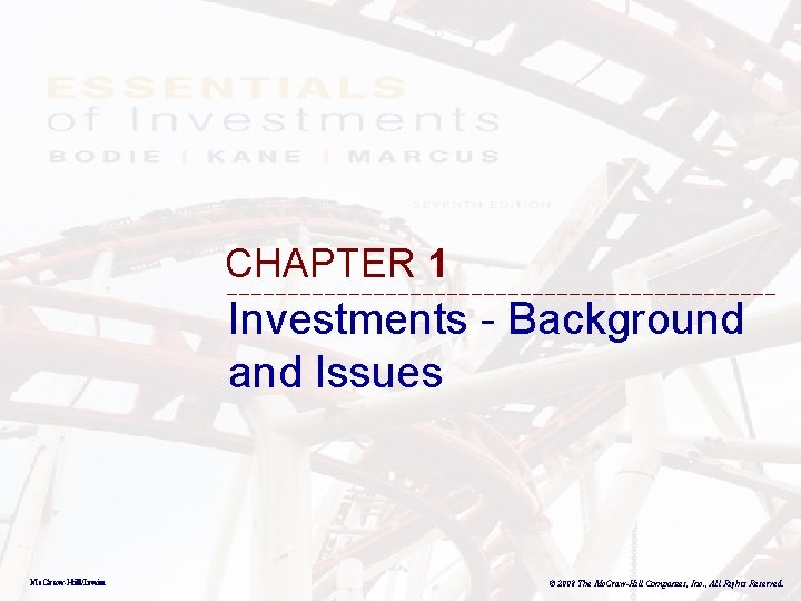 CHAPTER 1 Investments - Background and Issues Mc. Graw-Hill/Irwin © 2008 The Mc. Graw-Hill