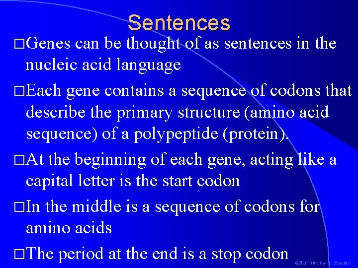 �Genes Sentences can be thought of as sentences in the nucleic acid language �Each �Genes Sentences can be thought of as sentences in the nucleic acid language �Each