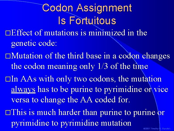 Codon Assignment Is Fortuitous �Effect of mutations is minimized in the genetic code: �Mutation Codon Assignment Is Fortuitous �Effect of mutations is minimized in the genetic code: �Mutation
