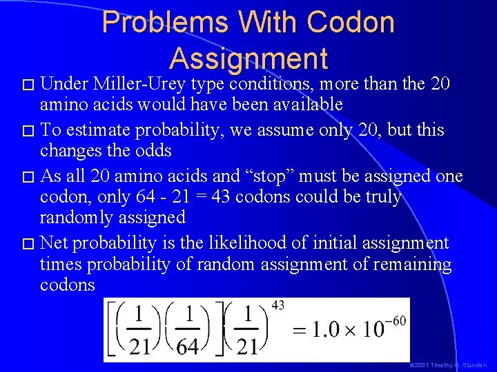 � Under Problems With Codon Assignment Miller-Urey type conditions, more than the 20 amino � Under Problems With Codon Assignment Miller-Urey type conditions, more than the 20 amino
