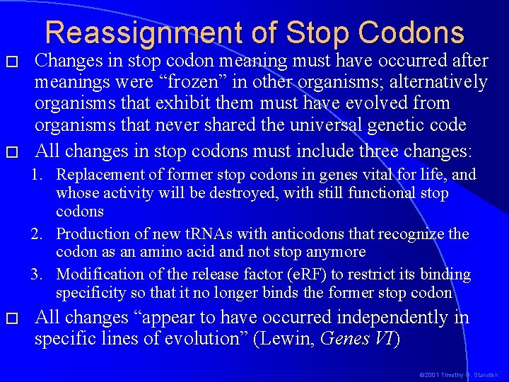 Reassignment of Stop Codons � � Changes in stop codon meaning must have occurred Reassignment of Stop Codons � � Changes in stop codon meaning must have occurred