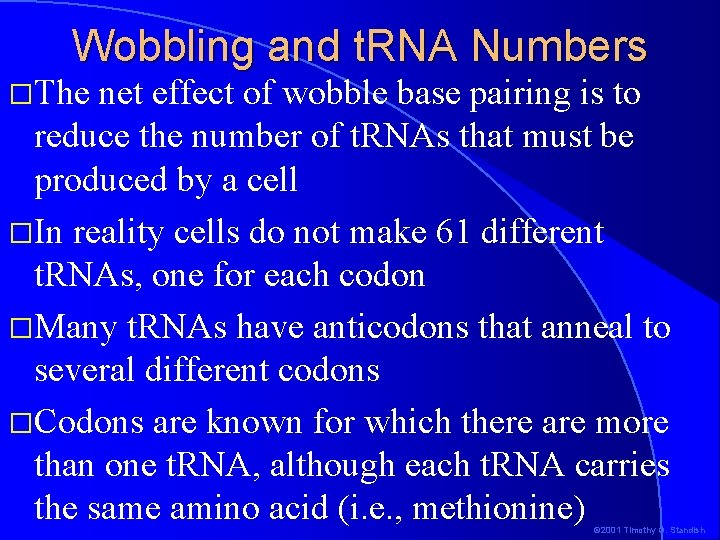 Wobbling and t. RNA Numbers �The net effect of wobble base pairing is to Wobbling and t. RNA Numbers �The net effect of wobble base pairing is to