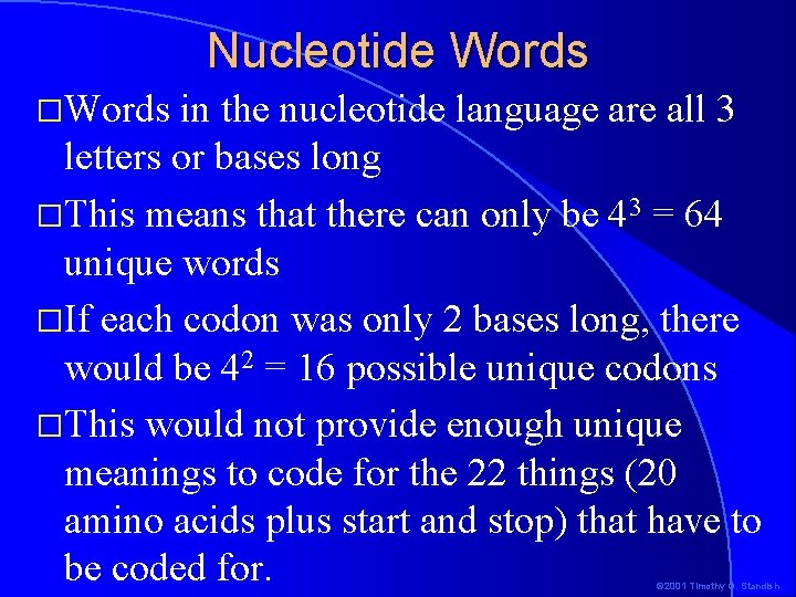 Nucleotide Words �Words in the nucleotide language are all 3 letters or bases long Nucleotide Words �Words in the nucleotide language are all 3 letters or bases long