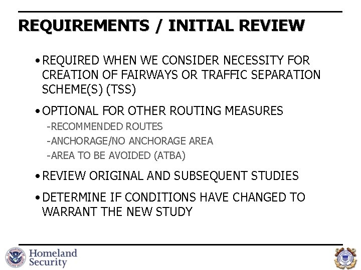 REQUIREMENTS / INITIAL REVIEW • REQUIRED WHEN WE CONSIDER NECESSITY FOR CREATION OF FAIRWAYS