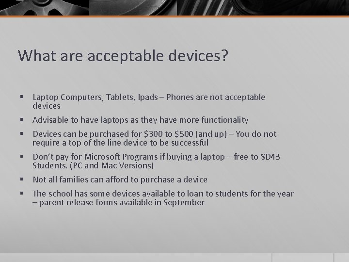 What are acceptable devices? § Laptop Computers, Tablets, Ipads – Phones are not acceptable