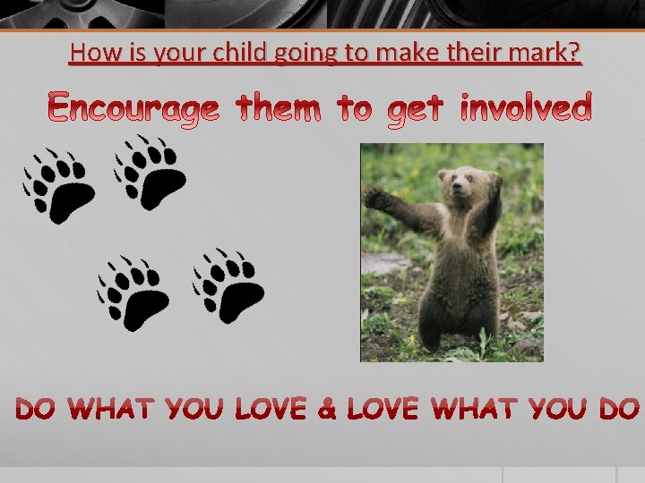 How is your child going to make their mark? 