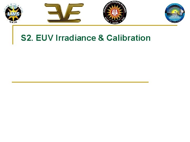 S 2. EUV Irradiance & Calibration 