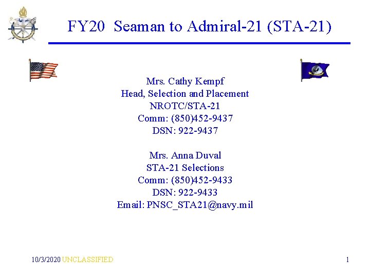  FY 20 Seaman to Admiral-21 (STA-21) Mrs. Cathy Kempf Head, Selection and Placement