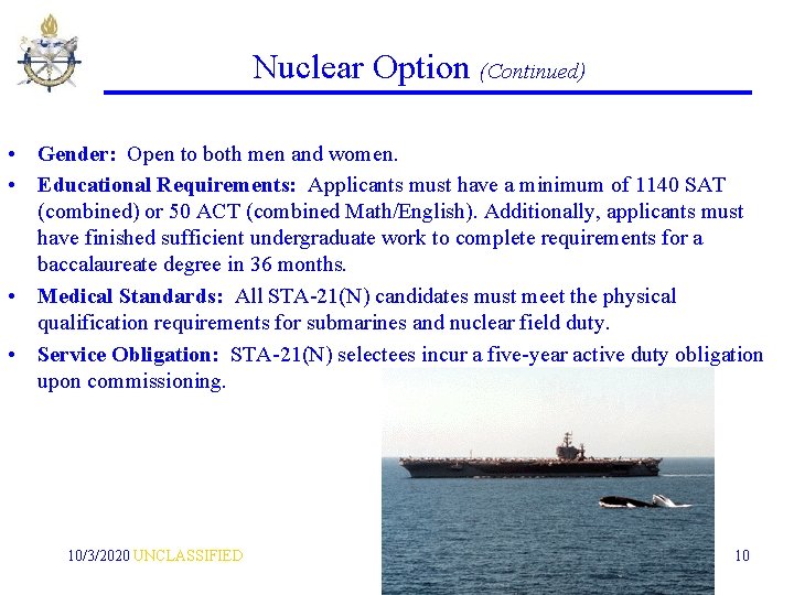 Nuclear Option (Continued) • Gender: Open to both men and women. • Educational Requirements: