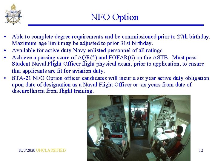 NFO Option • Able to complete degree requirements and be commissioned prior to 27