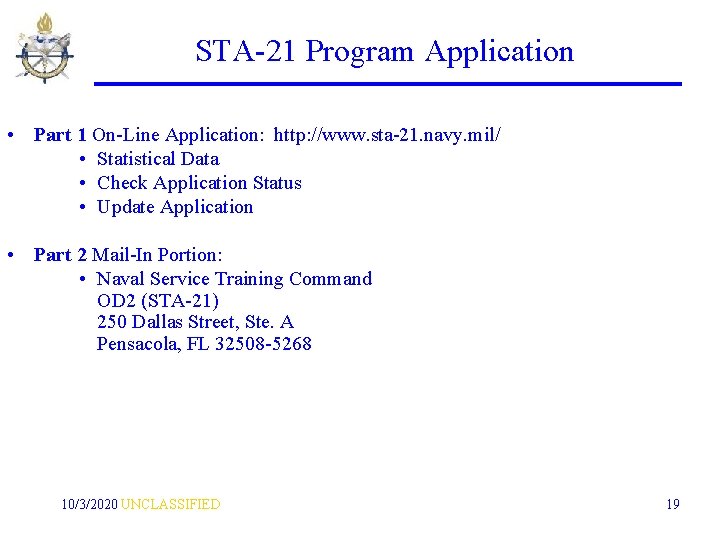 STA-21 Program Application • Part 1 On-Line Application: http: //www. sta-21. navy. mil/ •