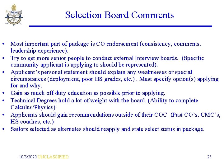Selection Board Comments • Most important part of package is CO endorsement (consistency, comments,