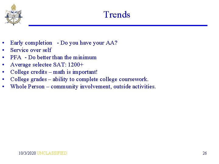 Trends • • Early completion - Do you have your AA? Service over self