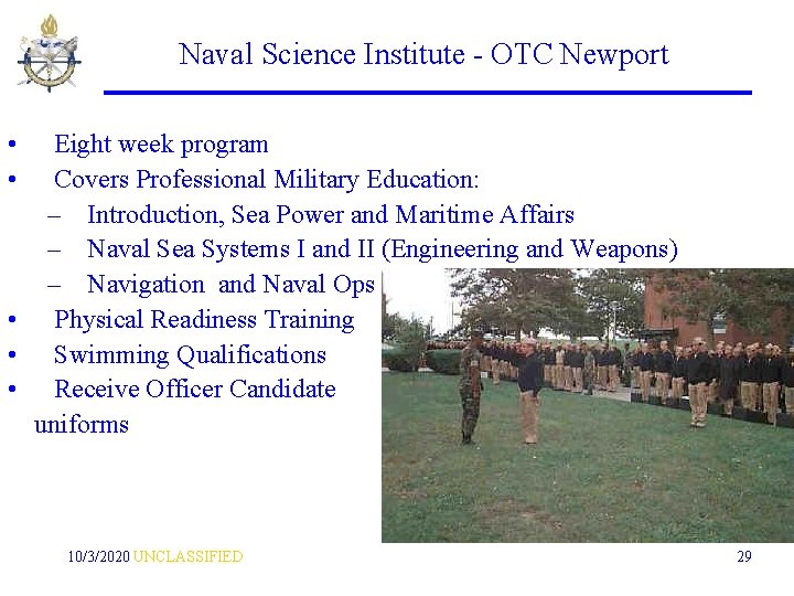 Naval Science Institute - OTC Newport • • Eight week program Covers Professional Military