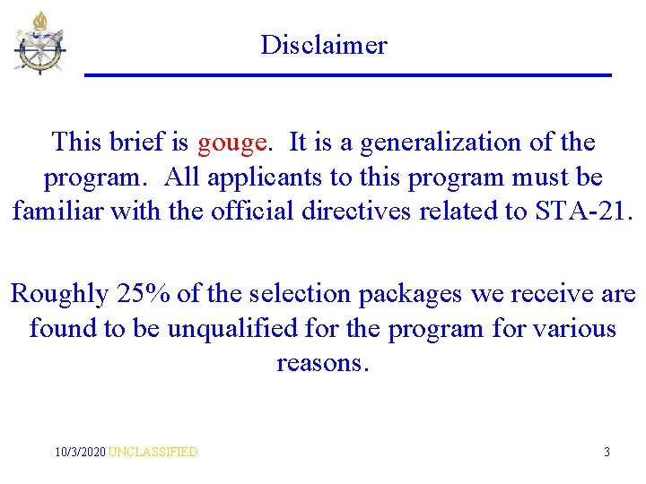 Disclaimer This brief is gouge. It is a generalization of the program. All applicants