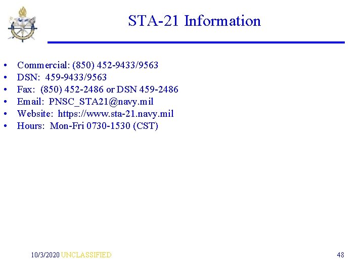 STA-21 Information • • • Commercial: (850) 452 -9433/9563 DSN: 459 -9433/9563 Fax: (850)