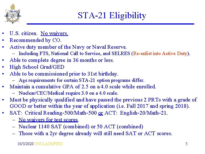STA-21 Eligibility • U. S. citizen. No waivers. • Recommended by CO. • Active
