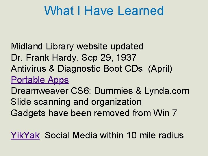 What I Have Learned Midland Library website updated Dr. Frank Hardy, Sep 29, 1937