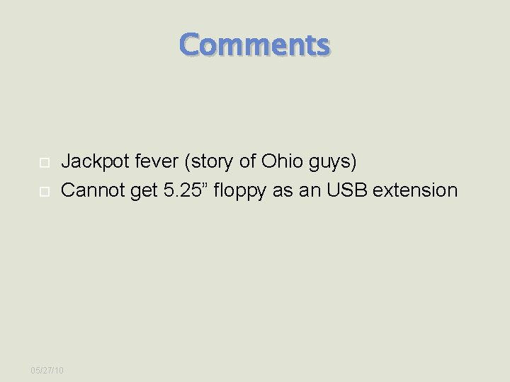 Comments Jackpot fever (story of Ohio guys) Cannot get 5. 25” floppy as an
