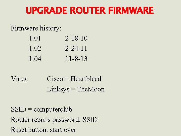 UPGRADE ROUTER FIRMWARE Firmware history: 1. 01 2 -18 -10 1. 02 2 -24