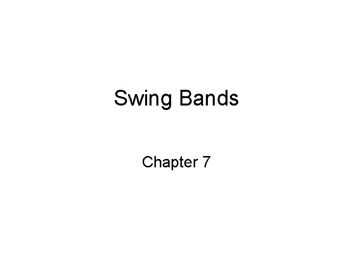 Swing Bands Chapter 7 