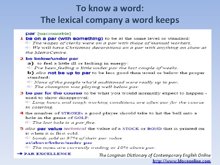 To know a word: The lexical company a word keeps The Longman Dictionary of