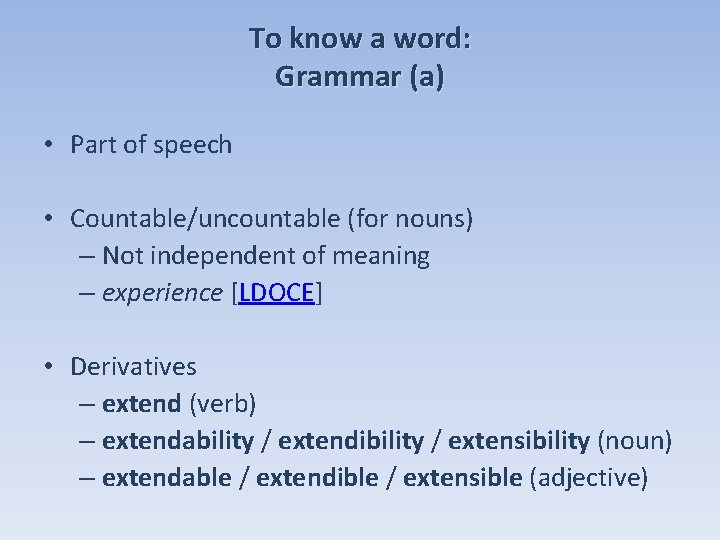 To know a word: Grammar (a) • Part of speech • Countable/uncountable (for nouns)