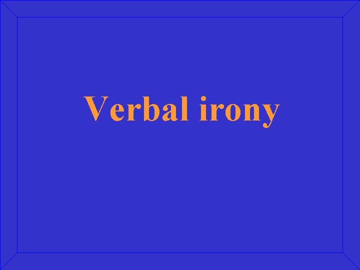 Verbal irony 