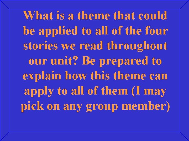 What is a theme that could be applied to all of the four stories