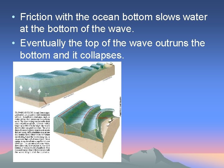  • Friction with the ocean bottom slows water at the bottom of the
