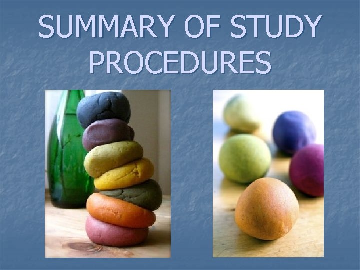 SUMMARY OF STUDY PROCEDURES 