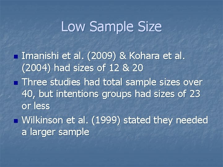 Low Sample Size n n n Imanishi et al. (2009) & Kohara et al.