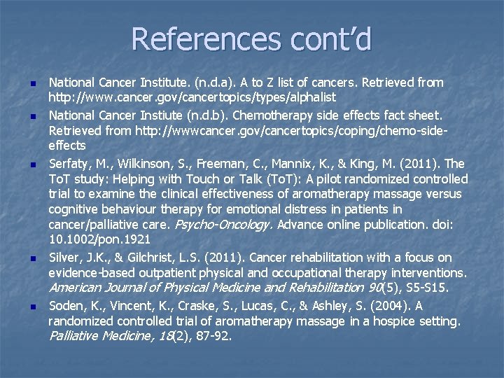 References cont’d n n n National Cancer Institute. (n. d. a). A to Z